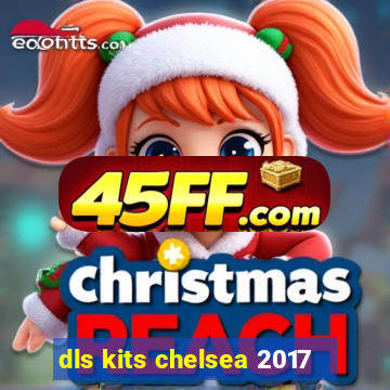 dls kits chelsea 2017